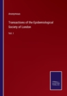 Image for Transactions of the Epidemiological Society of London : Vol. I