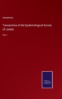 Image for Transactions of the Epidemiological Society of London : Vol. I