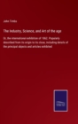 Image for The Industry, Science, and Art of the age