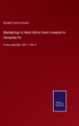 Image for Wanderings in West Africa from Liverpool to Fernando Po : In two volumes. Vol. 1. Vol. 2