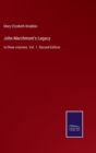 Image for John Marchmont&#39;s Legacy : In three volumes. Vol. 1. Second Edition