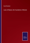 Image for Laws of Nature, the Foundation of Morals