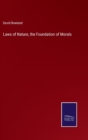 Image for Laws of Nature, the Foundation of Morals
