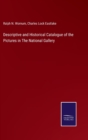 Image for Descriptive and Historical Catalogue of the Pictures in The National Gallery