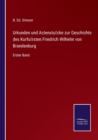 Image for Urkunden und Actenstucke zur Geschichte des Kurfursten Friedrich Wilhelm von Brandenburg