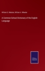 Image for A Common-School Dictionary of the English Language
