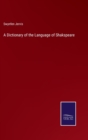Image for A Dictionary of the Language of Shakspeare