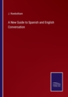 Image for A New Guide to Spanish and English Conversation