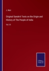 Image for Original Sanskrit Texts on the Origin and History of The People of India : Vol. III