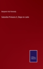 Image for Subsidia Primaria II, Steps to Latin