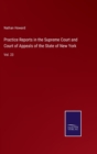 Image for Practice Reports in the Supreme Court and Court of Appeals of the State of New York