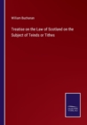 Image for Treatise on the Law of Scotland on the Subject of Teinds or Tithes