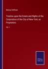 Image for Treatise upon the Estate and Rights of the Corporation of the City of New York, as Proprietors