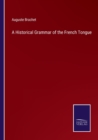Image for A Historical Grammar of the French Tongue