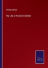 Image for The Life of Friedrich Schiller