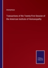 Image for Transactions of the Twenty-First Session of the American Institute of Homoeopathy