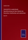 Image for Zeitschrift fur vergleichende Sprachforschung auf dem Gebiete des Deutschen, Griechischen und Lateinischen