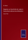 Image for Regesten zur Geschichte der Juden in Deutschland wahrend des Mittelalters