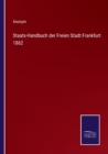 Image for Staats-Handbuch der Freien Stadt Frankfurt 1862