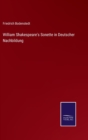 Image for William Shakespeare&#39;s Sonette in Deutscher Nachbildung