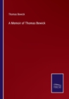 Image for A Memoir of Thomas Bewick