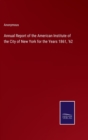 Image for Annual Report of the American Institute of the City of New York for the Years 1861, &#39;62