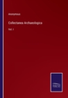 Image for Collectanea Archaeologica : Vol. I