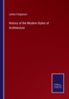 Image for History of the Modern Styles of Architecture