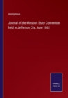 Image for Journal of the Missouri State Convention held in Jefferson City, June 1862