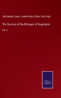 Image for The Sources of the Nitrogen of Vegetation : Vol. II