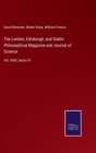 Image for The London, Edinburgh, and Dublin Philosophical Magazine and Journal of Science : Vol. XXIX, Series IV