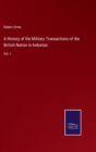 Image for A History of the Military Transactions of the British Nation in Indostan : Vol. I