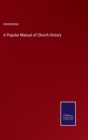 Image for A Popular Manual of Church History