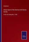 Image for Annual report of the American Anti-Slavery Society