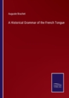Image for A Historical Grammar of the French Tongue