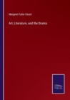 Image for Art, Literature, and the Drama