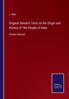 Image for Original Sanskrit Texts on the Origin and History of The People of India : Volume Second