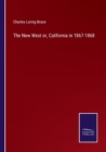 Image for The New West or, California in 1867-1868