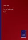 Image for The Girl he Married : Vol. I