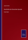 Image for Geschichte der Deutschen Sprache : Erster Band