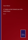 Image for A Treatise on the Criminal Law of the United States