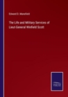 Image for The Life and Military Services of Lieut-General Winfield Scott