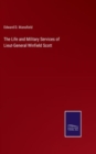 Image for The Life and Military Services of Lieut-General Winfield Scott