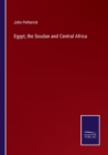 Image for Egypt, the Soudan and Central Africa