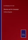 Image for Sherman and His Campaigns : A Military Biography