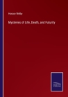 Image for Mysteries of Life, Death, and Futurity