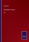 Image for The World&#39;s Furniture : Vol. I