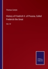 Image for History of Friedrich II. of Prussia, Called Frederick the Great