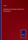Image for Adressbuch der Kaufleute, Fabrikanten &amp; Gewerbsleute