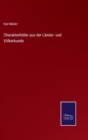 Image for Charakterbilder aus der Lander- und Volkerkunde